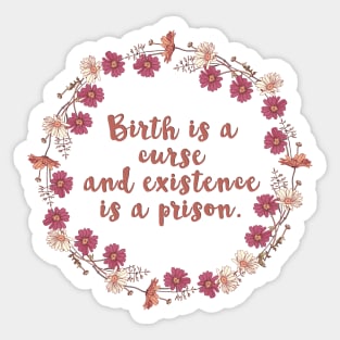 birth is a curse Sticker